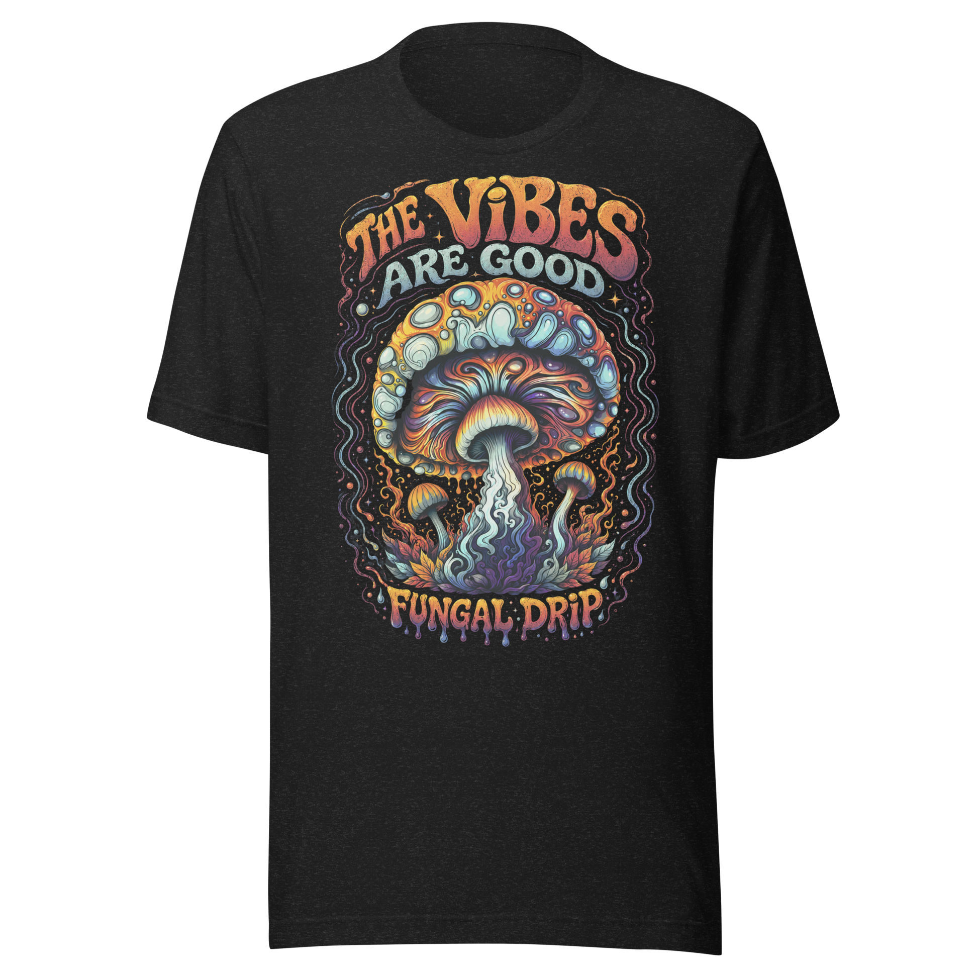 the Vibes are Good – Psychedelic Mushroom T-SHIRT by Fungal Drip