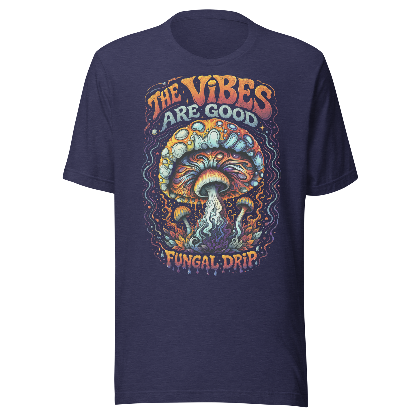 the Vibes are Good – Psychedelic Mushroom T-SHIRT by Fungal Drip