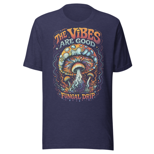 the Vibes are Good – Psychedelic Mushroom T-SHIRT by Fungal Drip